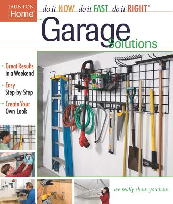 Image for Garage Solutions (Do It Now Do It Fast Do It Right) Garage Solutions (Do It Now Do It Fast Do It Right)
