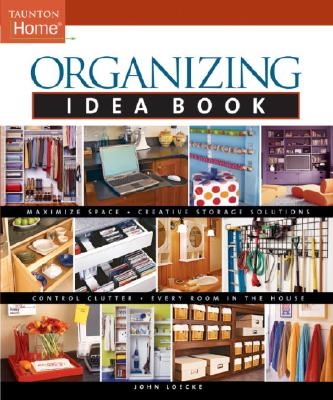 Organizing Idea Book (Taunton Home Idea Books)
