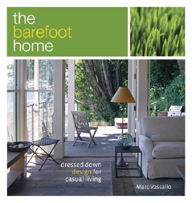 The Barefoot Home: Dressed-Down Design for Casual Living