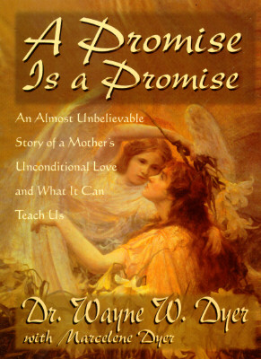 Image for A Promise Is a Promise: An Almost Unbelievable Story of a Mother's Unconditional Love and What It Can Teach Us