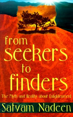 Image for From Seekers To Finders: The Myth And Reality About Enlightenment From Seekers To Finders: The Myth And Reality About Enlightenment
