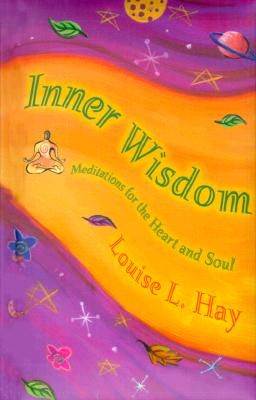 Inner Wisdom: Meditations for the Heart and Soul