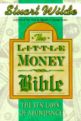 Wilde, Stuart Little Money Bible: The Ten Laws of Abundance