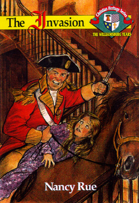 The Invasion (Christian Heritage Series: The Williamsburg Years #5)