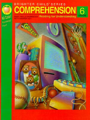 Image for Comprehension, Grade 6: Basic Skills Workbook With Answer Key (Brighter Child Series) Comprehension, Grade 6: Basic Skills Workbook With Answer Key (Brighter Child Series)