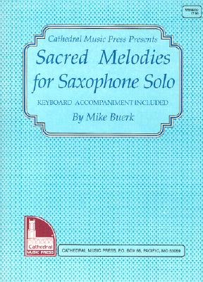 Image for Sacred Melodies for Saxophone Solo: Saxophone Sacred Melodies for Saxophone Solo: Saxophone