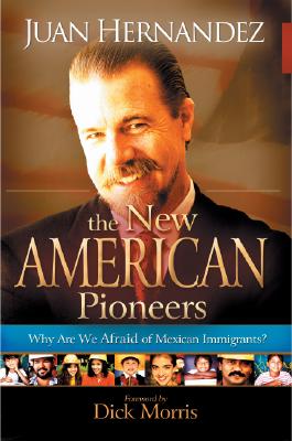 Image for New American Pioneers: Why Are We Afraid of Mexican Immigrants New American Pioneers: Why Are We Afraid of Mexican Immigrants
