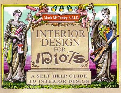 Image for Interior Design for Idiots: A Self Help Guide to Interior Design