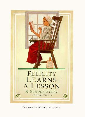 Image for Felicity Learns a Lesson: A School Story (American Girl Collection) Felicity Learns a Lesson: A School Story (American Girl Collection)