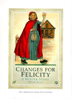Image for Changes for Felicity: A Winter Story (American Girl Collection)