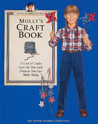Image for Molly's Craft Book: A Look at Crafts from the Past With Projects You Can Make Today (AMERICAN GIRLS PASTIMES)