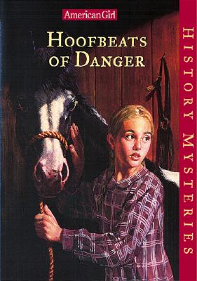 Hoofbeats of Danger (American Girl History Mysteries)