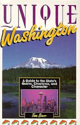Unique Washington: A Guide to the State's Quirks, Charisma, and Character