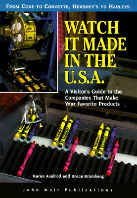 DEL-Watch It Made in the U.S.A. 2 Ed: A Visitor's Guide to the Companies That Make Your Favorite Products