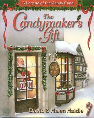 The Candymaker's Gift: The Legend of the Candy Cane