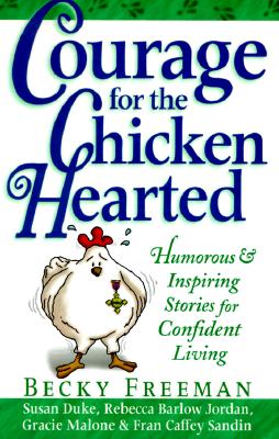 Courage for the Chicken Hearted: Humorous and Inspiring Stories for Confident Living
