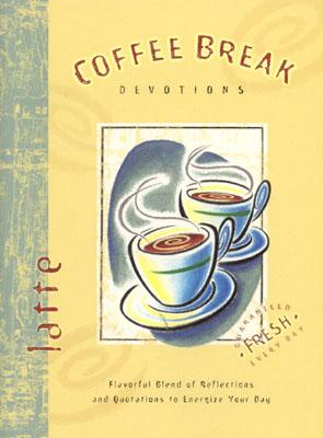 Coffee Break Devotions - Latte (The Coffee Break Devotional Series)