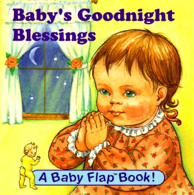 Baby's Goodnight Blessings (Baby Flaps Ser)