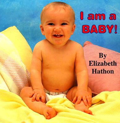 I Am a Baby! (Photo Board Books)
