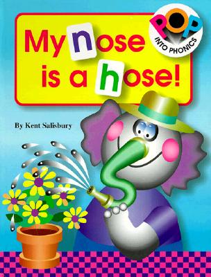 My Nose Is a Hose! (Pop into Phonics Books)