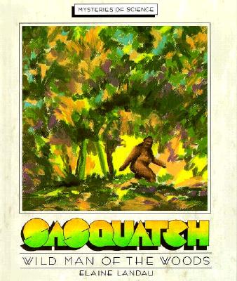 Image for Sasquatch, Wild Man of the Woods (Mysteries of Science Ser., 6)