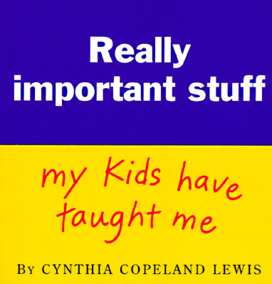 Really Important Stuff My Kids Have Taught Me