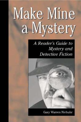 Make Mine a Mystery: A Reader's Guide to Mystery and Detective Fiction (Genreflecting Advisory Series)
