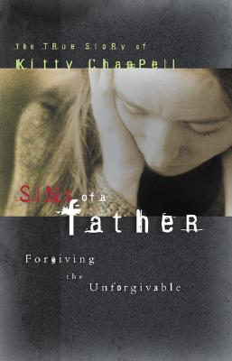 Sins of a Father: Forgiving the Unforgivable (INSCRIBED)