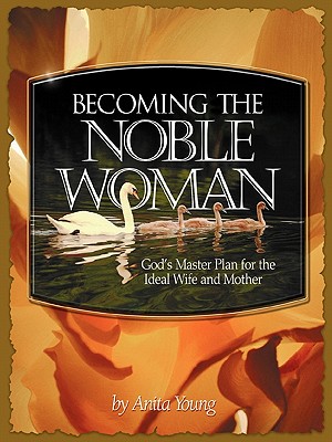Becoming the Noble Woman Young, Anita