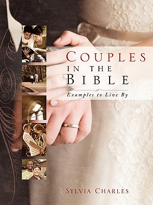 Image for Couples in the Bible: Examples to Live by Couples in the Bible: Examples to Live by