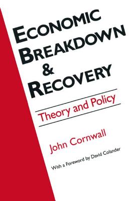 Economic Breakdown and Recovery : Theory and Policy