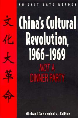 China's Cultural Revolution, 1966-69 (East Gate Reader)