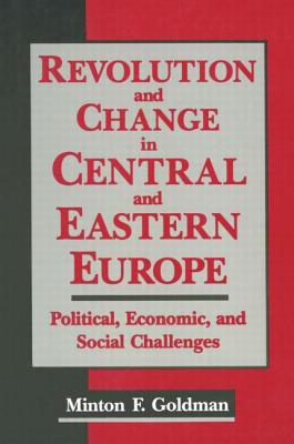 Revolution and Change in Central and Eastern Europe: Political, Economic and Social Challenges
