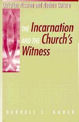 The Incarnation and the Church's Witness (Christian Mission & Modern Culture)