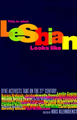 Image for This Is What Lesbian Looks Like: Dyke Activists Take on the 21st Century