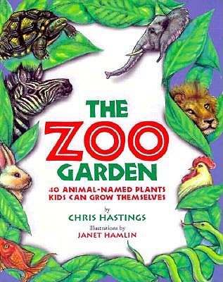 Image for The Zoo Garden: Forty Animal-Named Plants Families Can Grow Together