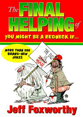 The Final Helping of 'You Might Be a Redneck If.'