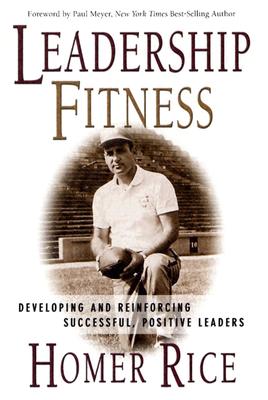 Leadership Fitness: Developing and Reinforcing Successful, Positive Leaders