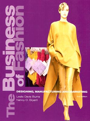The Business of Fashion: Designing, Manufacturing, and Marketing