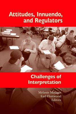 Attitudes, Innuendo, and Regulators: Challenges of Interpretation (Volume 2) (Gallaudet Studies In Interpret)