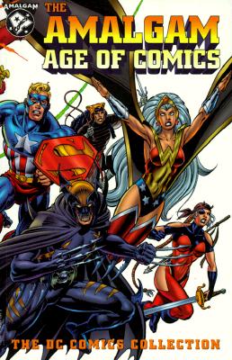 The Amalgam Age of Comics (The DC Comics Collection)