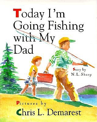 Today I'm Going Fishing with My Dad