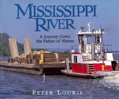 Image for MISSISSIPPI RIVER A JOURNEY DOWN THE FATHER OF WATERS