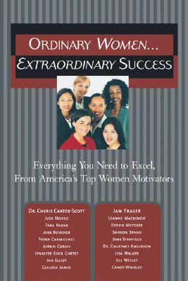 Image for Ordinary Women...Extraordinary Success: Everything You Need to Excel, from America's Top Women Motivators