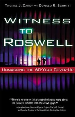 Witness to Roswell: Unmasking the 60-Year Cover-Up