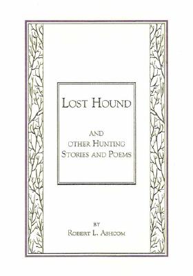 Lost Hound And Other Hunting Stories And Poems