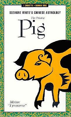 Pig (Suzanne White's Chinese Astrology) White, Suzanne