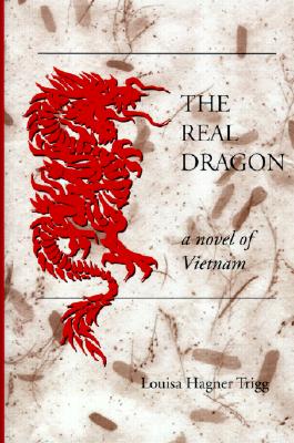 The Real Dragon : A Novel of Viet Nam