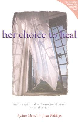 Her Choice to Heal: Finding Spiritual and Emotional Peace After Abortion