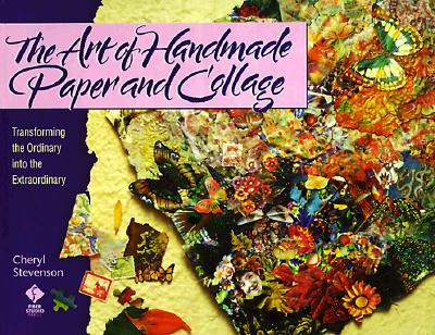 The Art of Handmade Paper and Collage: Transforming the Ordinary into the Extraordinary